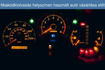 Hibakódkiolvasás helyszínen használt autó vásárlása előtt